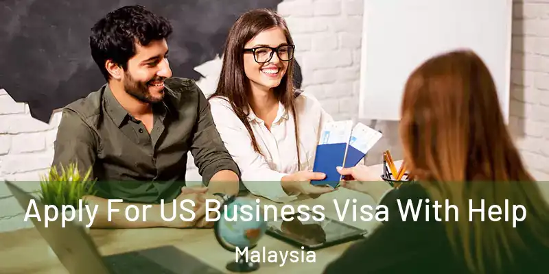  Apply For US Business Visa With Help Malaysia