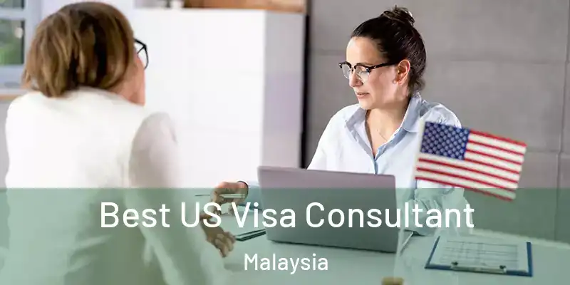  Best US Visa Consultant Malaysia