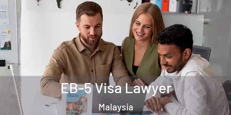  EB-5 Visa Lawyer Malaysia