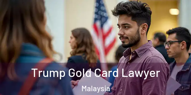  Trump Gold Card Lawyer Malaysia