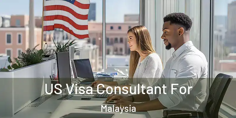  US Visa Consultant For Malaysia