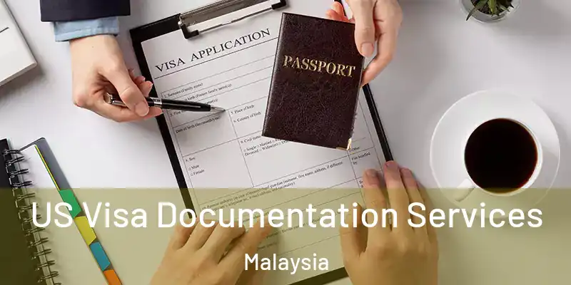  US Visa Documentation Services Malaysia