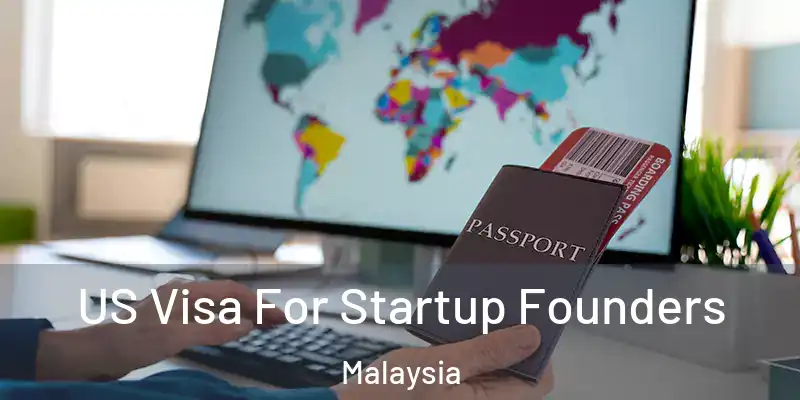  US Visa For Startup Founders Malaysia